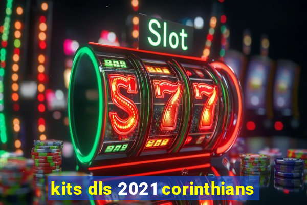 kits dls 2021 corinthians